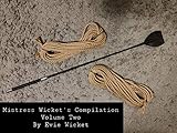 Mistress Wicket's Compilation Volume II (Tales of Female Domination) (English Edition)