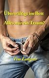 Überwältigt im Bett - Alles nur ein Traum?