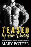 Teased by Her Daddy: An Age Play, DDlg, Instalove, Standalone, Romance (Daddies One Night Stand Series Book 1) (English Edition)