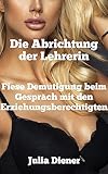 Fiese Demütigung beim Gespräch mit den Erziehungsberechtigten (Die Abrichtung der Lehrerin 8)