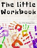 The little Workbook: A BDSM Guide for, ABDL, CGl, and DDlg to Explore littlespace