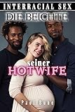 Interracial Sex: Die Beichte seiner Hotwife - Blacked Wife Cuckold Story