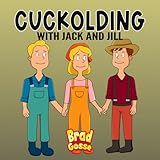 Cuckolding: with Jack and Jill (Rejected Children's Books)