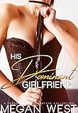 His Dominant Girlfriend: Femdom and Domination Collection (English Edition)
