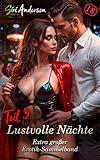 Lustvolle Nächte 3: Extragroßer Erotik-Sammelband - Tabulos und unzensiert ab 18