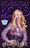 Dominatrix Boss: A BDSM Femdom Tale (English Edition)