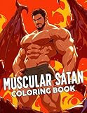 Muscular Satan Coloring Book: The Beauty of Powerful Demon with Seductive Illustrations for Adults to Relax and Relieve Stress