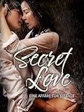 Secret Love: Eine Affäre für 100 Tage