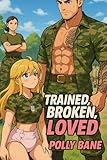 Trained, Broken, Loved: A Dominant Daddy’s Littles Army: A DDLG ABDL Book Story of Diaper Training, Humiliation, and Erotic Submission (The littles army) (English Edition)