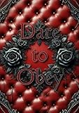 Dare to Obey: BDSM-Herausforderungen & Kontrollspiele: BDSM-Herausforderungen & Kontrollspiele