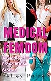 Medical Femdom: A Bundle of Five Erotic BDSM Stories (English Edition)