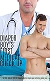 DIAPER BOY'S FIRST MEDICAL CHECK UP: An ABDL Gay MM Story of Diapers, Medical Exams and Taboo Forbidden Love (English Edition)