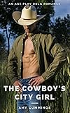 The Cowboy's City Girl: An Age Play, DDLG, ABDL Adventure (The Cowboy's Baby Girl Book 3) (English Edition)