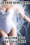 Victoria's Bitch Slave: A Foot Fetish Femdom Story (English Edition)
