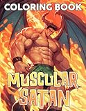 Muscular Satan Coloring Book: Darkness Demon Coloring Pages with Muscular Satanic in Seductive Illustrations Special Gift For Grown Ups Fun & Relaxation