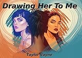 Drawing Her To Me (English Edition)
