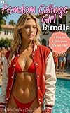 The Femdom College Girl Bundle: EIGHT Dommes, SIX Books, 29K+ words of Hot FLR BDSM Stories: A FFM Femdom Compilation of Chastity, FLR, Denial, Discipline and Humiliation (English Edition)