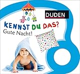 Kennst du das? Gute Nacht!: ab 12 Monaten (DUDEN Pappbilderbücher Kennst Du das?)