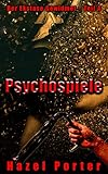 Psychospiele: Teil 4 von „Der Ekstase Gewidmet“ – Eine stürmische Liebesgeschichte auf dem Weg zur ultimativen Glückseligkeit