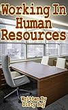 Working In Human Resources (Working in...) (English Edition)