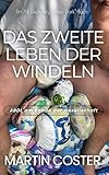 Das zweite Leben der Windeln: The Second Lives of Diapers