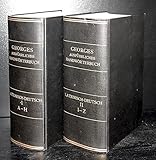 Ausführliches Lateinisch-Deutsches Handwörterbuch. Aus den Quellen zusammengetragen und mit besonderer Bezugnahme auf Synonymik und Antiquitäten unter Berücksichtigung der besten Hilfsmittel ausgearbeitet von Karl Ernst Georges. 2 Bände (Band 1 und 2).